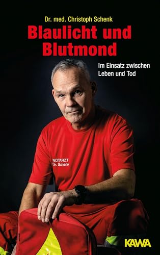 Blaulicht und Blutmond: Im Einsatz zwischen Leben und Tod von Kampenwand Verlag (Nova MD)